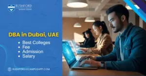 DBA in Dubai, UAE Best Colleges, Fee, Admission, Salary