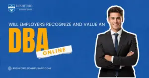 Will Employers Recognize and Value an Online Doctorate of Business Administration Degree?